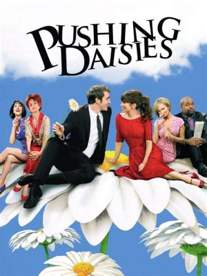  Pushing Daisies: Uma História De Amor Sobre-Natural Envolvendo Detetives E Doces Delícias!